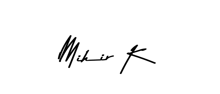 Make a beautiful signature design for name Mihir K. With this signature (Asem Kandis PERSONAL USE) style, you can create a handwritten signature for free. Mihir K signature style 9 images and pictures png