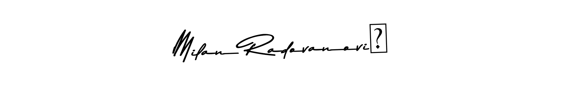 Make a short Milan Radovanović signature style. Manage your documents anywhere anytime using Asem Kandis PERSONAL USE. Create and add eSignatures, submit forms, share and send files easily. Milan Radovanović signature style 9 images and pictures png