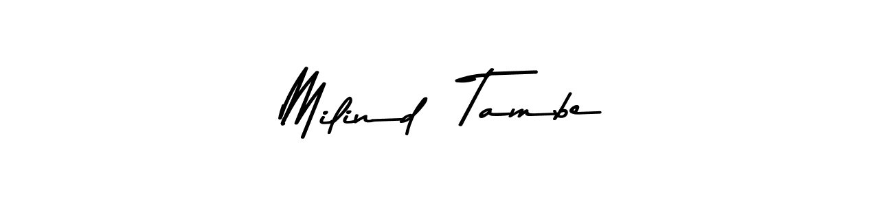 Make a beautiful signature design for name Milind  Tambe. With this signature (Asem Kandis PERSONAL USE) style, you can create a handwritten signature for free. Milind  Tambe signature style 9 images and pictures png