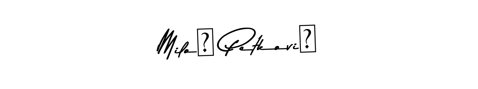 How to make Miloš Petković signature? Asem Kandis PERSONAL USE is a professional autograph style. Create handwritten signature for Miloš Petković name. Miloš Petković signature style 9 images and pictures png