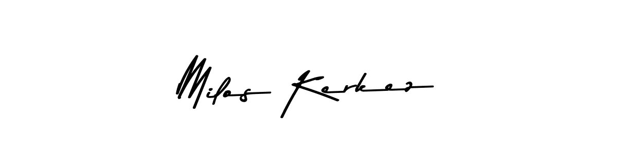 Milos Kerkez stylish signature style. Best Handwritten Sign (Asem Kandis PERSONAL USE) for my name. Handwritten Signature Collection Ideas for my name Milos Kerkez. Milos Kerkez signature style 9 images and pictures png