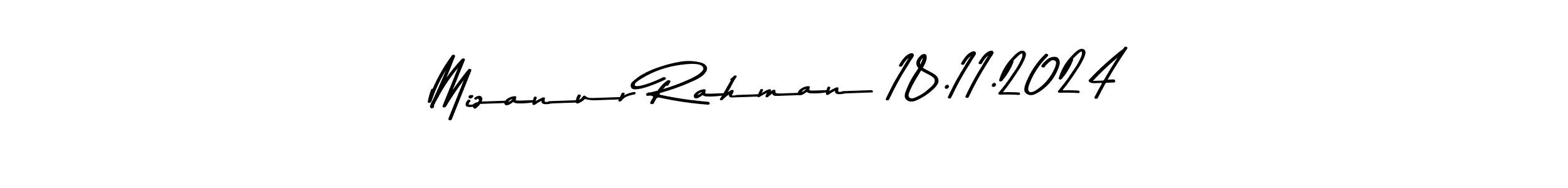 Design your own signature with our free online signature maker. With this signature software, you can create a handwritten (Asem Kandis PERSONAL USE) signature for name Mizanur Rahman 18.11.2024. Mizanur Rahman 18.11.2024 signature style 9 images and pictures png