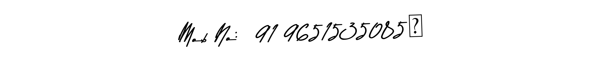 Here are the top 10 professional signature styles for the name Mob No:  91 9651535085​. These are the best autograph styles you can use for your name. Mob No:  91 9651535085​ signature style 9 images and pictures png