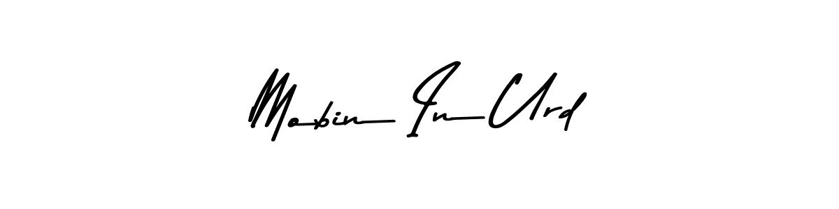 Create a beautiful signature design for name Mobin In Urd. With this signature (Asem Kandis PERSONAL USE) fonts, you can make a handwritten signature for free. Mobin In Urd signature style 9 images and pictures png