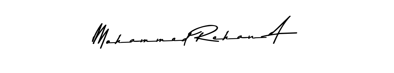 Design your own signature with our free online signature maker. With this signature software, you can create a handwritten (Asem Kandis PERSONAL USE) signature for name Mohammed Rehan A. Mohammed Rehan A signature style 9 images and pictures png