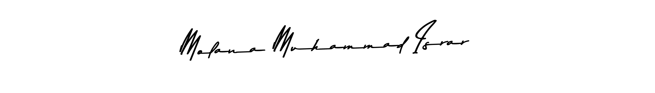 Make a short Molana Muhammad Israr signature style. Manage your documents anywhere anytime using Asem Kandis PERSONAL USE. Create and add eSignatures, submit forms, share and send files easily. Molana Muhammad Israr signature style 9 images and pictures png