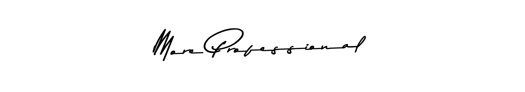 Use a signature maker to create a handwritten signature online. With this signature software, you can design (Asem Kandis PERSONAL USE) your own signature for name More Professional. More Professional signature style 9 images and pictures png