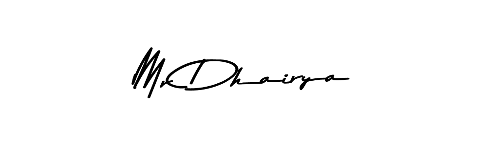 Make a beautiful signature design for name Mr Dhairya. With this signature (Asem Kandis PERSONAL USE) style, you can create a handwritten signature for free. Mr Dhairya signature style 9 images and pictures png