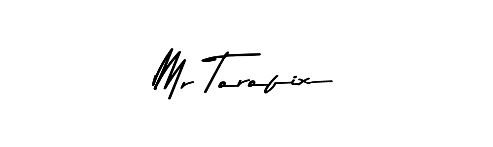 Mr Torofix stylish signature style. Best Handwritten Sign (Asem Kandis PERSONAL USE) for my name. Handwritten Signature Collection Ideas for my name Mr Torofix. Mr Torofix signature style 9 images and pictures png