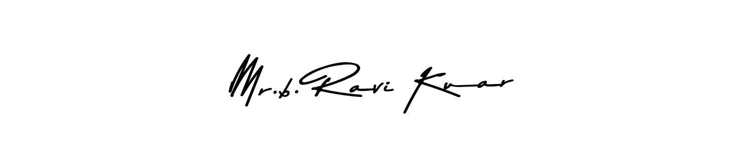 Make a beautiful signature design for name Mr.b. Ravi Kuar. With this signature (Asem Kandis PERSONAL USE) style, you can create a handwritten signature for free. Mr.b. Ravi Kuar signature style 9 images and pictures png