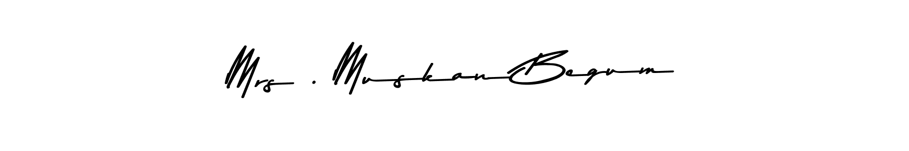 Make a beautiful signature design for name Mrs . Muskan Begum. Use this online signature maker to create a handwritten signature for free. Mrs . Muskan Begum signature style 9 images and pictures png