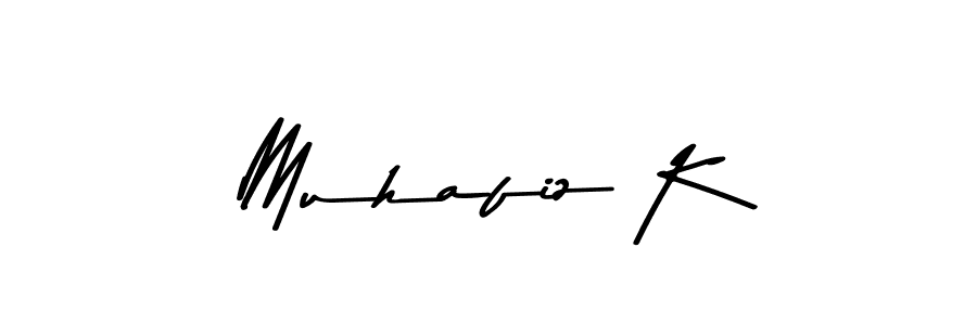 Make a beautiful signature design for name Muhafiz K. With this signature (Asem Kandis PERSONAL USE) style, you can create a handwritten signature for free. Muhafiz K signature style 9 images and pictures png
