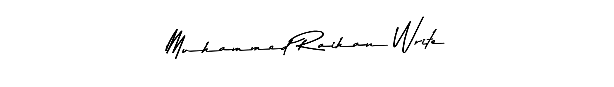 Create a beautiful signature design for name Muhammed Raihan Write. With this signature (Asem Kandis PERSONAL USE) fonts, you can make a handwritten signature for free. Muhammed Raihan Write signature style 9 images and pictures png