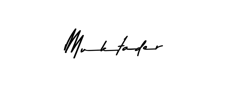 Design your own signature with our free online signature maker. With this signature software, you can create a handwritten (Asem Kandis PERSONAL USE) signature for name Muktader. Muktader signature style 9 images and pictures png
