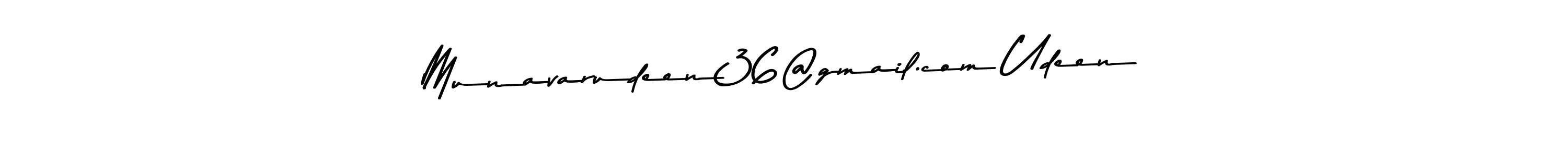 Create a beautiful signature design for name Munavarudeen36@gmail.com Udeen. With this signature (Asem Kandis PERSONAL USE) fonts, you can make a handwritten signature for free. Munavarudeen36@gmail.com Udeen signature style 9 images and pictures png