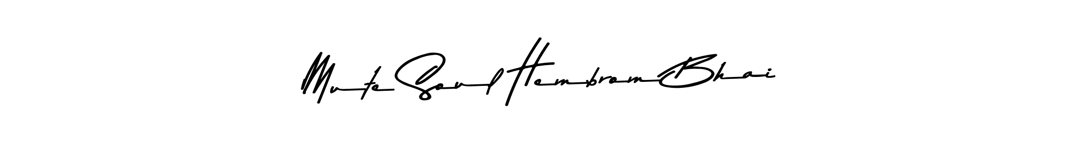 Check out images of Autograph of Mute Soul Hembrom Bhai name. Actor Mute Soul Hembrom Bhai Signature Style. Asem Kandis PERSONAL USE is a professional sign style online. Mute Soul Hembrom Bhai signature style 9 images and pictures png