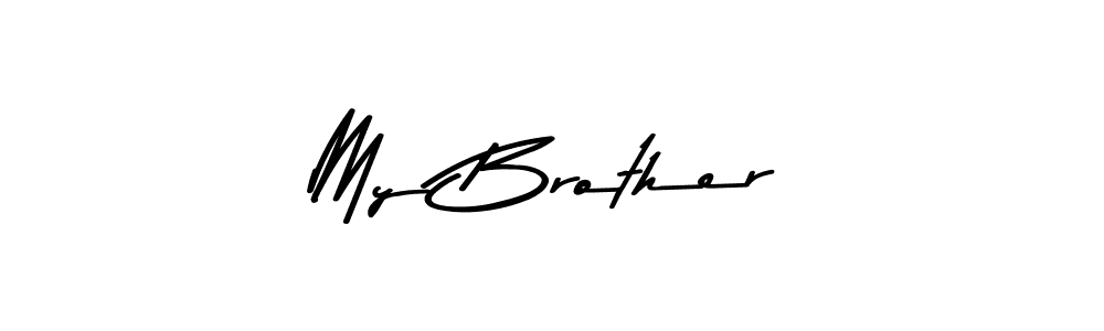 How to make My Brother name signature. Use Asem Kandis PERSONAL USE style for creating short signs online. This is the latest handwritten sign. My Brother signature style 9 images and pictures png