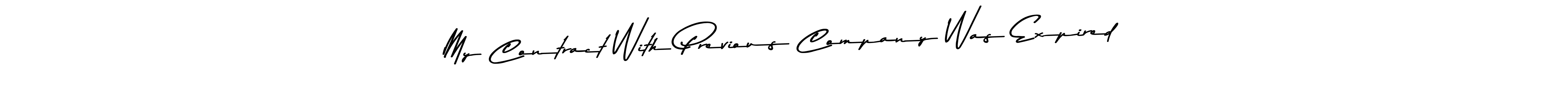 Make a beautiful signature design for name My Contract With Previous Company Was Expired. With this signature (Asem Kandis PERSONAL USE) style, you can create a handwritten signature for free. My Contract With Previous Company Was Expired signature style 9 images and pictures png