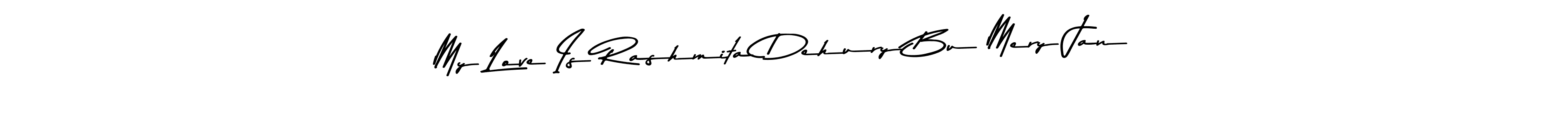 if you are searching for the best signature style for your name My Love Is Rashmita Dehury Bu Mery Jan. so please give up your signature search. here we have designed multiple signature styles  using Asem Kandis PERSONAL USE. My Love Is Rashmita Dehury Bu Mery Jan signature style 9 images and pictures png