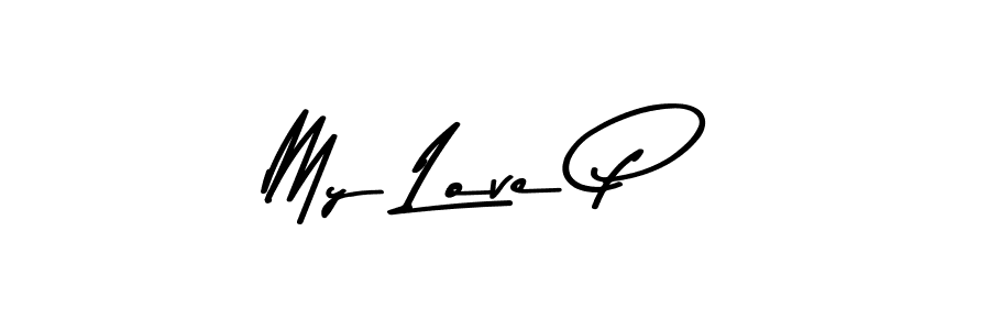 Design your own signature with our free online signature maker. With this signature software, you can create a handwritten (Asem Kandis PERSONAL USE) signature for name My Love P. My Love P signature style 9 images and pictures png