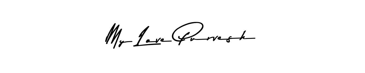 Make a beautiful signature design for name My Love Purvesh. Use this online signature maker to create a handwritten signature for free. My Love Purvesh signature style 9 images and pictures png