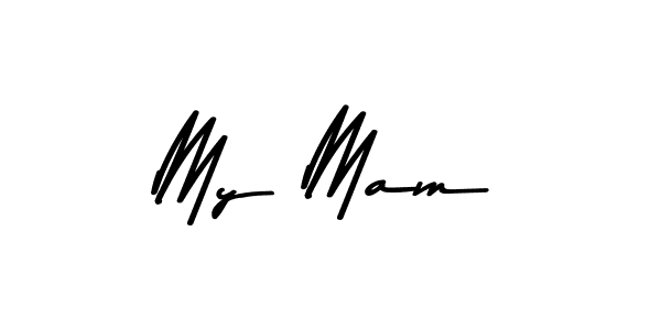 Make a beautiful signature design for name My Mam. With this signature (Asem Kandis PERSONAL USE) style, you can create a handwritten signature for free. My Mam signature style 9 images and pictures png