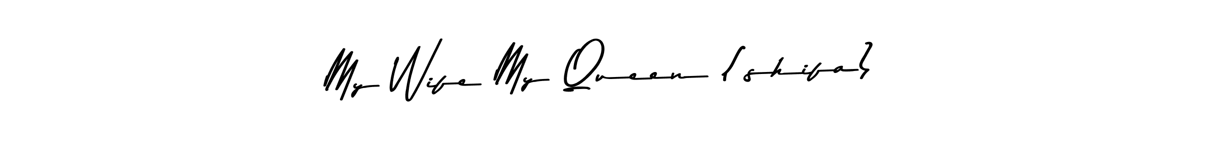 Design your own signature with our free online signature maker. With this signature software, you can create a handwritten (Asem Kandis PERSONAL USE) signature for name My Wife My Queen (shifa). My Wife My Queen (shifa) signature style 9 images and pictures png