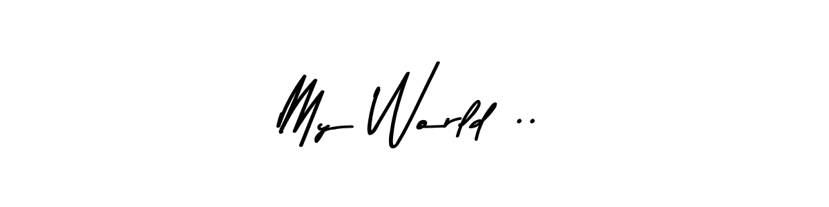 Create a beautiful signature design for name My World ..!. With this signature (Asem Kandis PERSONAL USE) fonts, you can make a handwritten signature for free. My World ..! signature style 9 images and pictures png