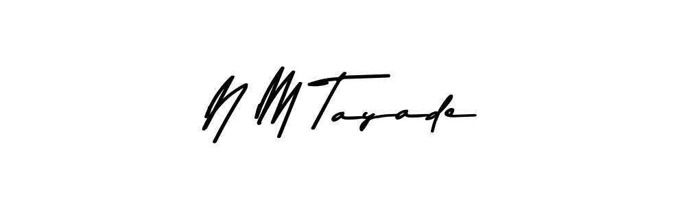 Create a beautiful signature design for name N M Tayade. With this signature (Asem Kandis PERSONAL USE) fonts, you can make a handwritten signature for free. N M Tayade signature style 9 images and pictures png