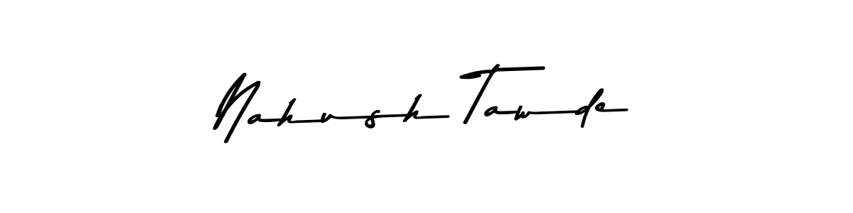 Use a signature maker to create a handwritten signature online. With this signature software, you can design (Asem Kandis PERSONAL USE) your own signature for name Nahush Tawde. Nahush Tawde signature style 9 images and pictures png