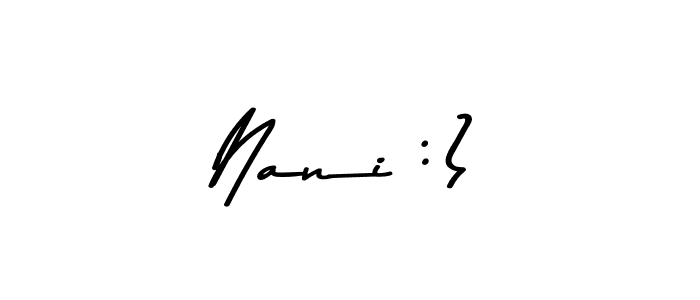Design your own signature with our free online signature maker. With this signature software, you can create a handwritten (Asem Kandis PERSONAL USE) signature for name Nani :). Nani :) signature style 9 images and pictures png