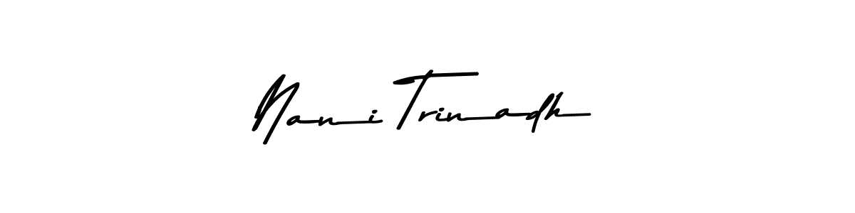 Nani Trinadh stylish signature style. Best Handwritten Sign (Asem Kandis PERSONAL USE) for my name. Handwritten Signature Collection Ideas for my name Nani Trinadh. Nani Trinadh signature style 9 images and pictures png