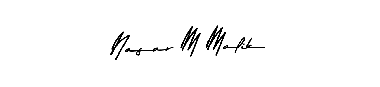 Make a beautiful signature design for name Nasar M Malik. With this signature (Asem Kandis PERSONAL USE) style, you can create a handwritten signature for free. Nasar M Malik signature style 9 images and pictures png