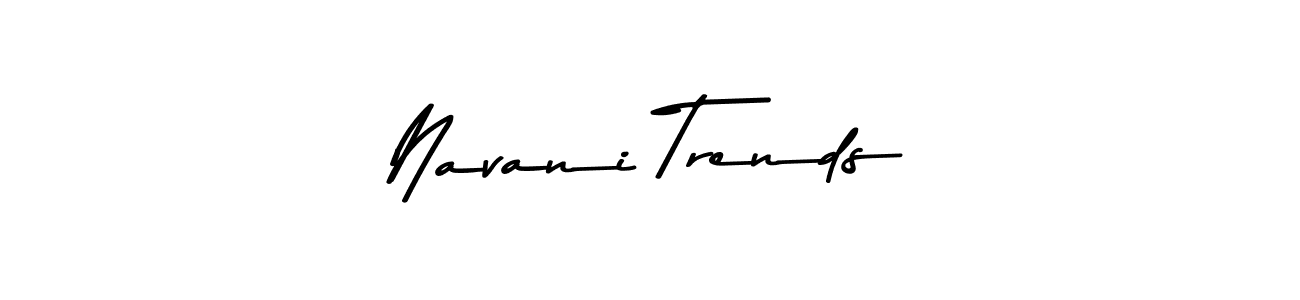 Design your own signature with our free online signature maker. With this signature software, you can create a handwritten (Asem Kandis PERSONAL USE) signature for name Navani Trends. Navani Trends signature style 9 images and pictures png