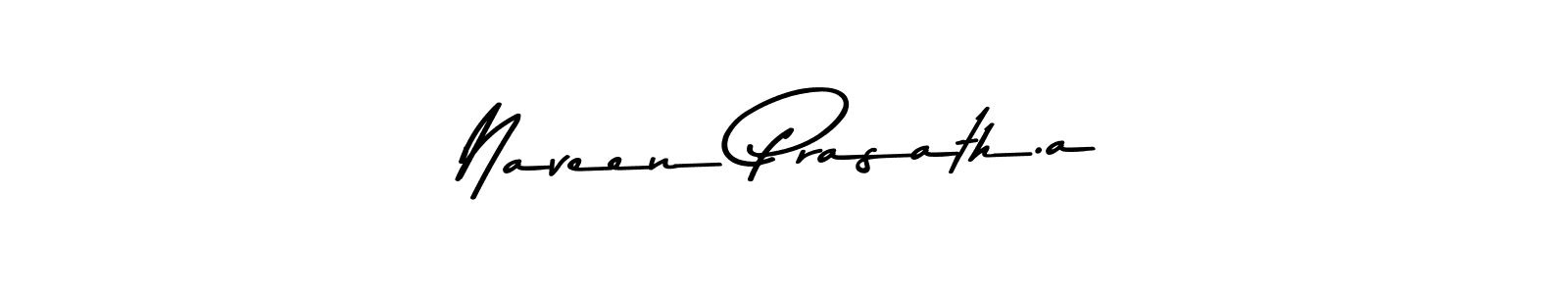 Make a beautiful signature design for name Naveen Prasath.a. With this signature (Asem Kandis PERSONAL USE) style, you can create a handwritten signature for free. Naveen Prasath.a signature style 9 images and pictures png