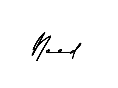 Make a beautiful signature design for name Need. With this signature (Asem Kandis PERSONAL USE) style, you can create a handwritten signature for free. Need signature style 9 images and pictures png