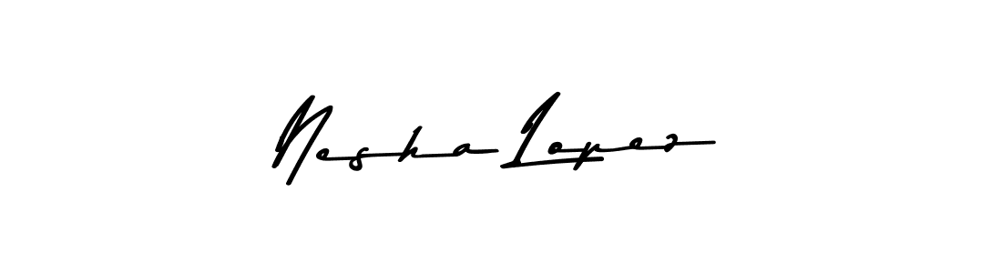 Design your own signature with our free online signature maker. With this signature software, you can create a handwritten (Asem Kandis PERSONAL USE) signature for name Nesha Lopez. Nesha Lopez signature style 9 images and pictures png