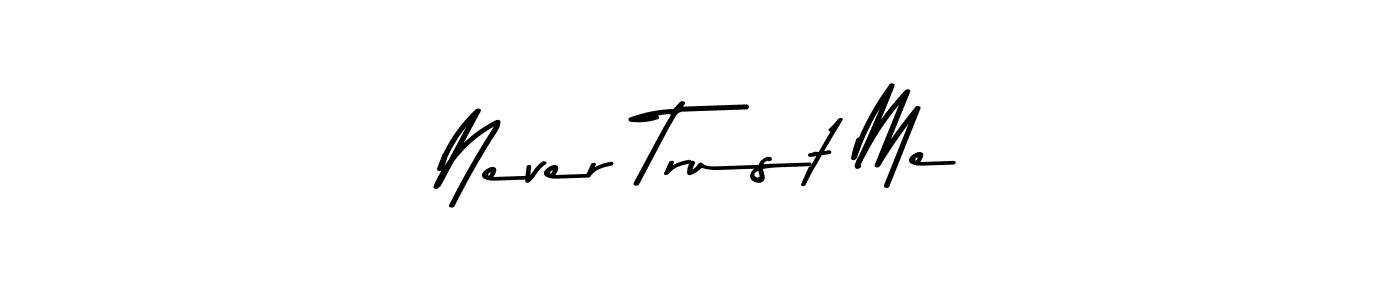 Best and Professional Signature Style for Never Trust Me. Asem Kandis PERSONAL USE Best Signature Style Collection. Never Trust Me signature style 9 images and pictures png