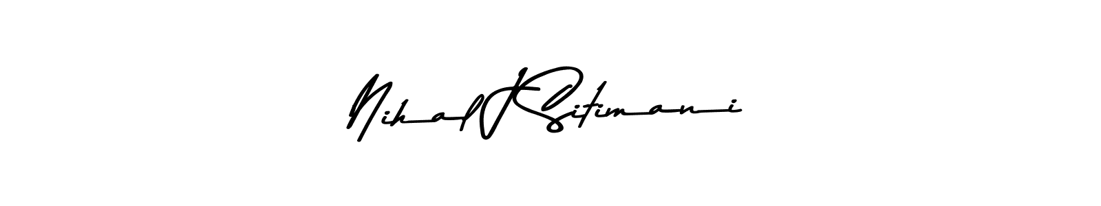 Make a beautiful signature design for name Nihal J Sitimani. With this signature (Asem Kandis PERSONAL USE) style, you can create a handwritten signature for free. Nihal J Sitimani signature style 9 images and pictures png