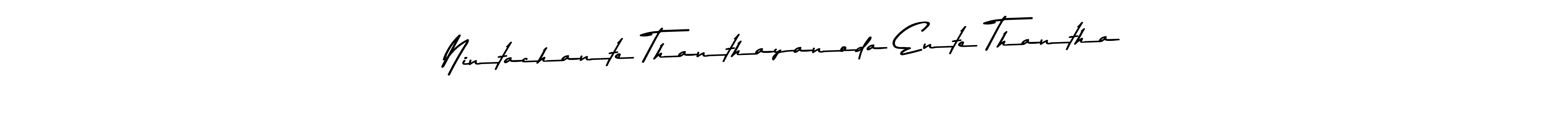 Create a beautiful signature design for name Nintachante Thanthayanoda Ente Thantha. With this signature (Asem Kandis PERSONAL USE) fonts, you can make a handwritten signature for free. Nintachante Thanthayanoda Ente Thantha signature style 9 images and pictures png