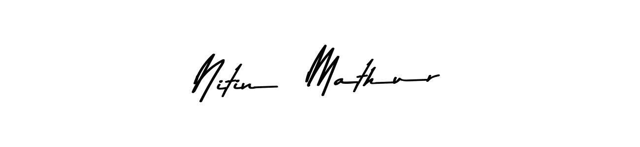 How to make Nitin  Mathur name signature. Use Asem Kandis PERSONAL USE style for creating short signs online. This is the latest handwritten sign. Nitin  Mathur signature style 9 images and pictures png