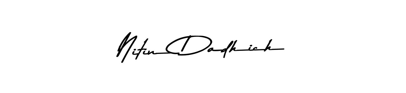 Create a beautiful signature design for name Nitin Dadhich. With this signature (Asem Kandis PERSONAL USE) fonts, you can make a handwritten signature for free. Nitin Dadhich signature style 9 images and pictures png