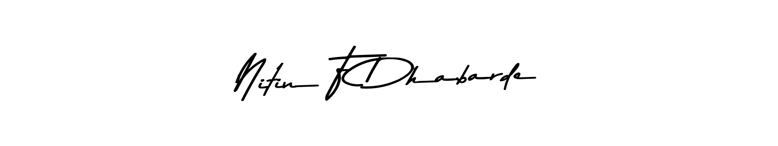 How to make Nitin F Dhabarde name signature. Use Asem Kandis PERSONAL USE style for creating short signs online. This is the latest handwritten sign. Nitin F Dhabarde signature style 9 images and pictures png