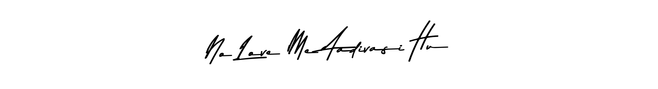 Make a beautiful signature design for name No Love Me Aadivasi Hu. Use this online signature maker to create a handwritten signature for free. No Love Me Aadivasi Hu signature style 9 images and pictures png