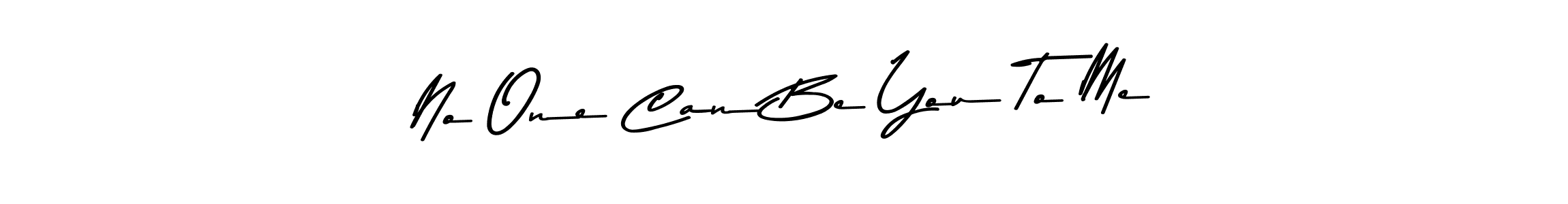 Once you've used our free online signature maker to create your best signature Asem Kandis PERSONAL USE style, it's time to enjoy all of the benefits that No One Can Be You To Me name signing documents. No One Can Be You To Me signature style 9 images and pictures png