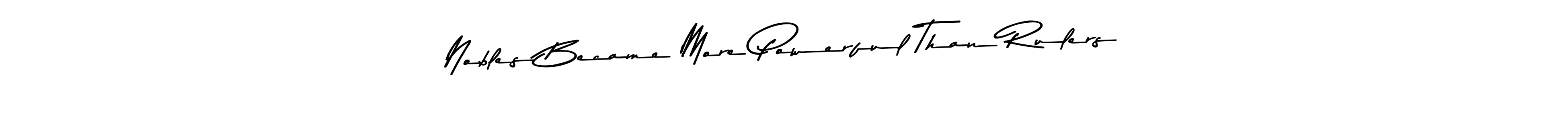 Also we have Nobles Became More Powerful Than Rulers name is the best signature style. Create professional handwritten signature collection using Asem Kandis PERSONAL USE autograph style. Nobles Became More Powerful Than Rulers signature style 9 images and pictures png