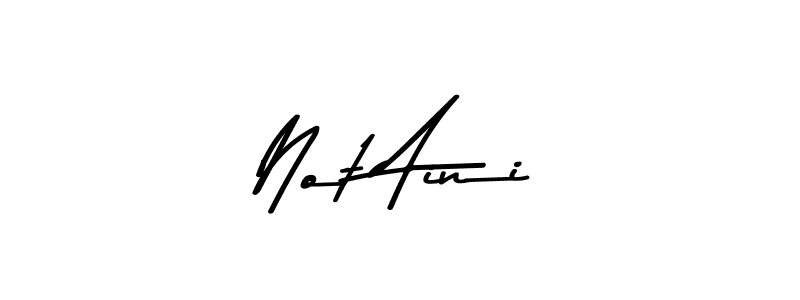 How to make Not Aini name signature. Use Asem Kandis PERSONAL USE style for creating short signs online. This is the latest handwritten sign. Not Aini signature style 9 images and pictures png
