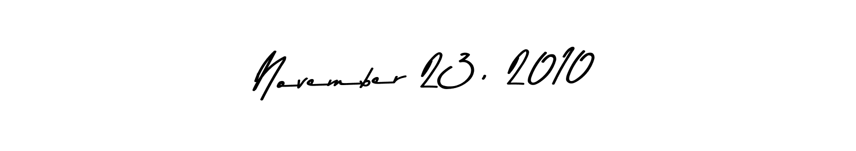 Make a beautiful signature design for name November 23, 2010. With this signature (Asem Kandis PERSONAL USE) style, you can create a handwritten signature for free. November 23, 2010 signature style 9 images and pictures png