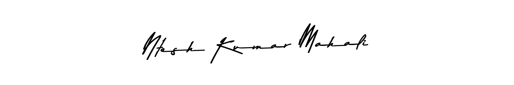 How to make Ntesh Kumar Mahali name signature. Use Asem Kandis PERSONAL USE style for creating short signs online. This is the latest handwritten sign. Ntesh Kumar Mahali signature style 9 images and pictures png