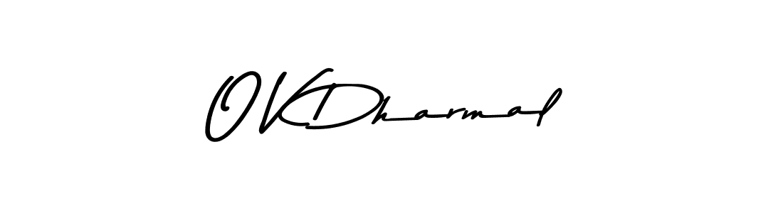 How to make O V Dharmal name signature. Use Asem Kandis PERSONAL USE style for creating short signs online. This is the latest handwritten sign. O V Dharmal signature style 9 images and pictures png